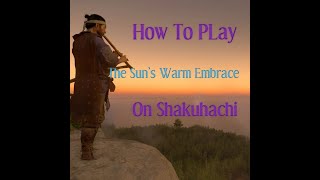 Shakuhachi Lesson 43 How To Play Suns Warm Embrace Ghost of Tsushima [upl. by Elleivad]