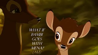 What if Bambi goes with Mena Bambi 2 AU [upl. by Susann]