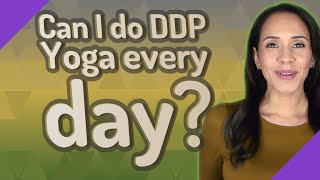 Can I do DDP Yoga every day [upl. by Daus]