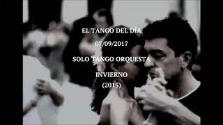 Solo Tango Orquesta quotInviernoquot 2015 [upl. by Godart]