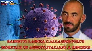 🔴BASSETTI LANCIA L’ALLARMEVIRUS MORTALE IN ARRIVOITALIANI A RISCHIO [upl. by Bubalo]