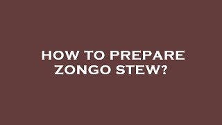 How to prepare zongo stew [upl. by Yaniv92]