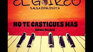 RICHIE VALDES  NO TE CASTIGUES MAS [upl. by Rennoc]