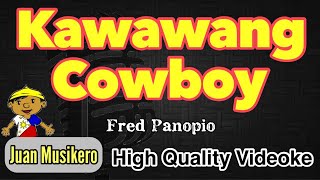 Kawawang Cowboy  Fred Panopio  HQ KaraokeVideoke Juan Musikero [upl. by Arutek]