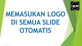 Cara Memasukan Logo di Semua Slide PowerPoint [upl. by Bunns]