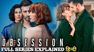 Obsession 2023 ThrillerRomantic Series Explained in Hindi  Series Explored [upl. by Rokach]