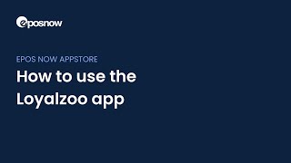 How to use the Loyalzoo app on your Epos Now POS System [upl. by Margaretta]