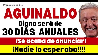 AGUINALDO DIGNO 30 DÍAS ANUALES Aquí los detalles [upl. by Biddle168]