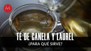 Té de canela y laurel para qué sirve y cómo se prepara [upl. by Gasser]