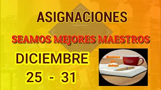 Seamos mejores maestros TODAS LAS ASIGNACIONES Semana Diciembre 25 31 [upl. by Ardnaet14]