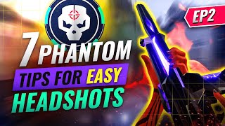 7 MORE PHANTOM Tips For EASY HEADSHOTS  Valorant EP 2 [upl. by Nesmat]