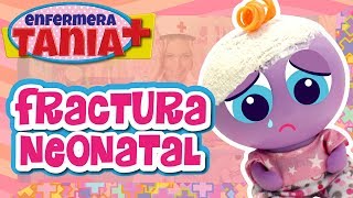 Fractura Neonatal  Enfermera Tania  Distroller [upl. by Engel]