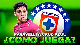 🔵 FARAVELLI NUEVO REFUERZO DE CRUZ AZUL CÓMO JUEGA Y LOS MOTIVOS DE SU LLEGADA [upl. by Sudnac]