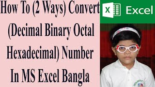 How To 2 Ways Convert Decimal Binary Octal Hexadecimal Number In MS Excel Bangla [upl. by Anauqahs]