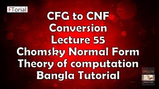 CFG to CNF Conversion  Lecture 55  Chomsky Normal Form  Theory of computation Bangla Tutorial [upl. by Jacquie]