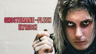 Ghostemane  Flesh lyrics [upl. by Ajnin363]