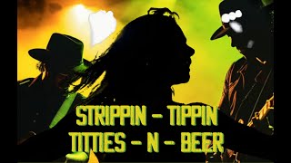 Strippin Tippin Titties N Beer  Official Music Video Rated PG [upl. by Bundy830]