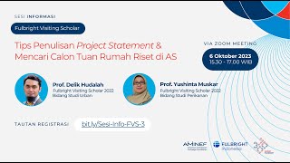 Fulbright Visiting Scholar Tips Penulisan Project Statement amp Mencari Tuan Rumah Riset 6 Okt 2023 [upl. by Nyleaj]