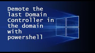 Demote the last Domain Controller in domain with Powershell [upl. by Ahsilrak]