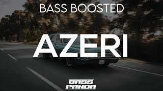 AZERI  BASS BOOSTED [upl. by Eniluap]