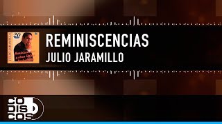 Reminiscencias Julio Jaramillo  Video Letra [upl. by Shoemaker]