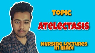 Atelectasis  Lung disorder  Nursing lecture in hindi MSN 1st [upl. by Alah]