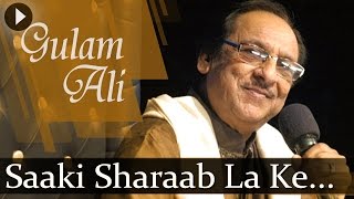 Saaki Sharaab La Ke HD  Ghulam Ali Songs  Top Ghazal Songs [upl. by Heigho]