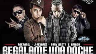 Regalame una NocheRemix J Alvarez Ft Arcangel Baby Rasta y Gringo [upl. by Odelle]