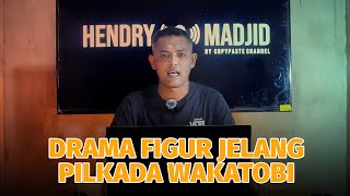 Drama Paslon Jelang Pilkada Wakatobi 2024  Hendry Madjid [upl. by Ferriter938]