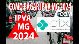 COMO PAGAR O IPVA 2024 MG COM PIX Quando pagar Onde pagar parcelado MG  ipva2023 ipva2024 [upl. by Eardna154]