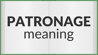 Patronage  meaning of Patronage [upl. by Suinotna]