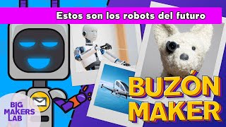 Los robots del futuro y actividades con IA🤖Avances de Ciencia y Tecnología para Niños🔬 BUZÓN MAKER [upl. by Lusar]