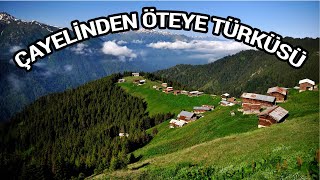 Çayelinden Öteye Türküsü [upl. by Mauer]