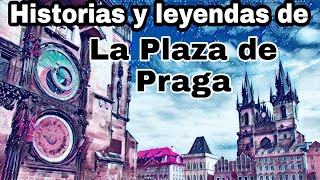 HISTORIAS Y LEYENDAS DE PRAGA • La Plaza de la Ciudad Vieja de Praga [upl. by Awhsoj]