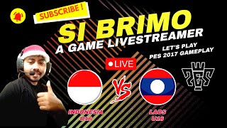 🔴 Hari ini saya si brimo bermain game PES 2017 Indonesia U16 VS LAOS U16 AFFU16 2024 [upl. by Pederson]