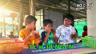 TEH DINGIN  BOCAH NGAPAK YA 060419 [upl. by Halvaard]