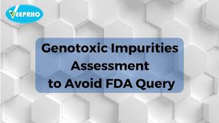 Genotoxic Impurities Assessment to Avoid FDA Query [upl. by Enahpad553]