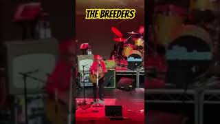 THE BREEDERS CANNONBALL LIVE IN CONCERT LOS ANGELES CA 101923 shorts thebreeders alternative [upl. by Aelc]