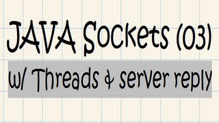 JAVA Sockets Tutorial 03  w Threads and server reply [upl. by Dionisio]