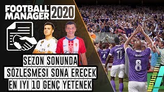 FM 2020 de Sezon Sonunda Sözleşmesi Sona Erecek En İyi 10 Genç Yetenek [upl. by Repotsirhc]