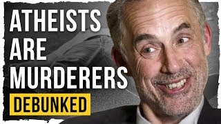 Atheists Are Murderers  Debunked Jordan Peterson [upl. by Synned]