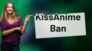 Is KissAnime banned in Japan [upl. by Noivart]