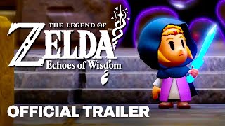 The Legend of Zelda Echoes of Wisdom — quotInto the Still World a Journey Continuedquot Trailer [upl. by Mullen285]