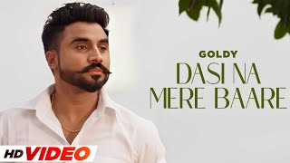 Dasi Na Mere Bare  Goldy HD Video  Desi Crew  Bunty Bains  Latest Punjabi Songs 2023 [upl. by Glaser367]