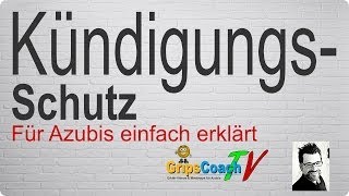 KÜNDIGUNGSSCHUTZ ✅ einfach erklärt ⭐ GripsCoachTV [upl. by Atinav]